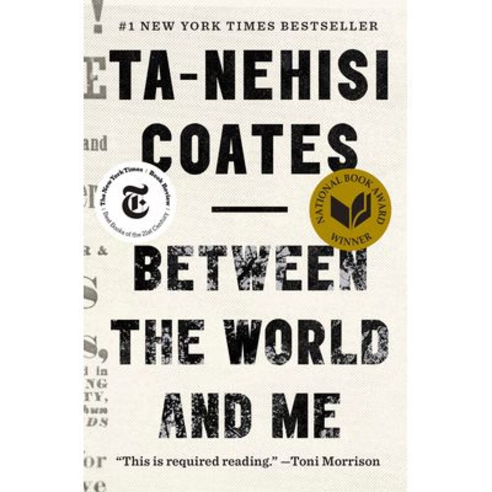 Between the World and Me -- Ta-Nehisi Coates